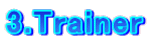 3.Trainer